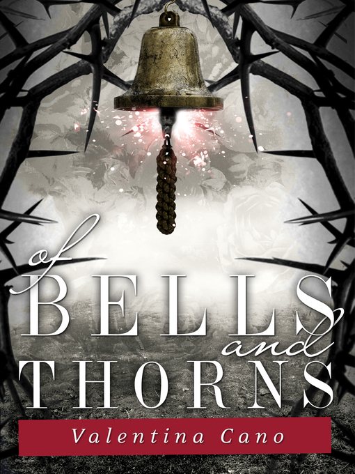 Title details for Of Bells and Thorns by Valentina Cano - Available